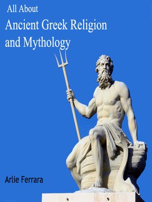 cover image of All About Ancient Greek Religion and Mythology